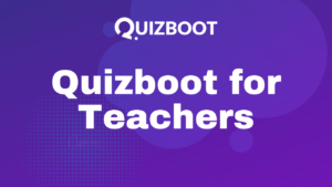 Quizbooot for teachers