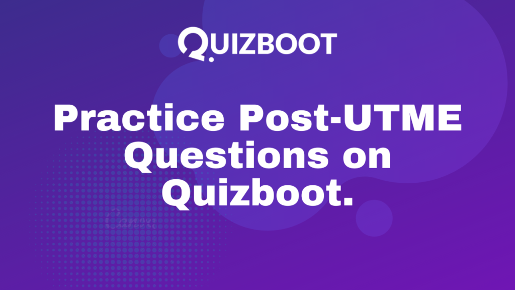 practice post utme questions on Quizboot